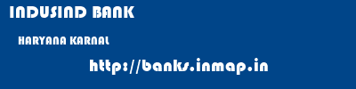 INDUSIND BANK  HARYANA KARNAL    banks information 